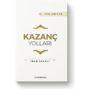 Kazanç Yolları | Ihya-U Ulumiddin | Imam Gazali
