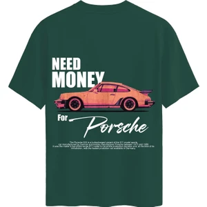 Unisex Bisiklet Yaka %100 Organik Pamuklu Kalın Dokulu Need Money For Porsche Baskılı Oversize T-Shirt - Koyu Yeşil