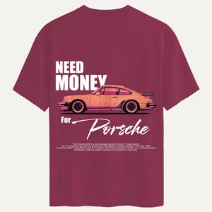 Unisex Bisiklet Yaka %100 Organik Pamuklu Kalın Dokulu Need Money For Porsche Baskılı Oversize T-Shirt - Bordo