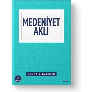 Medeniyet Aklı | Savaş Ş.barkçin