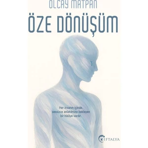 Öze Dönüşüm /olcay Matpan/eftalya