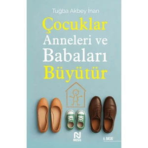 Çocuklar Anneleri ve Babaları Büyütür