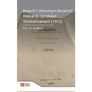 Pegem Akademi Yayıncılık Maarif-i Umumiye Nezareti Mekatibi İptidaiye Talimatnamesi (1912)