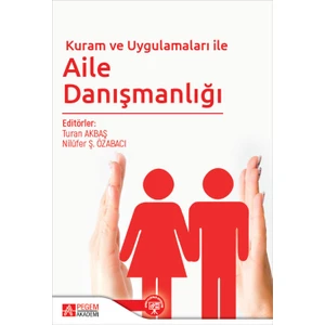 Kuram ve Uygulamaları ile Aile Danışmanlığı