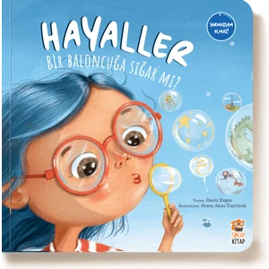 Hayaller Bir Baloncuğa Sığar Mı? - Deniz Ergen
