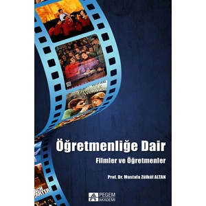 Pegem Akademi Yayıncılık Öğretmenliğe Dair - Filmler ve Öğretmenler