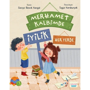 Merhamet Kalbimde İyilik Her Yerde (İmzalı) - Saniye Bencik Kangal