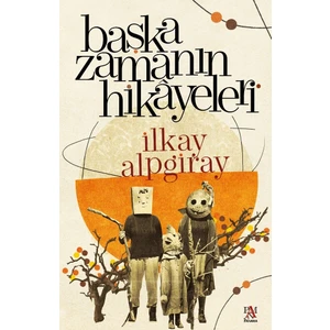 Başka Zamanın Hikayeleri - Ilkay Alpgiray