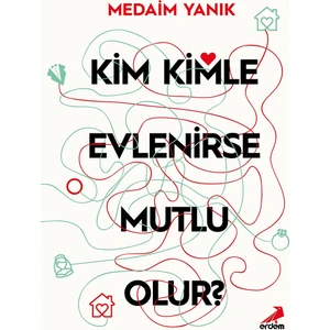 Kim, Kimle Evlenirse Mutlu Olur?