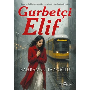 Gurbetçi Elif-Kahraman Tazeoğlu