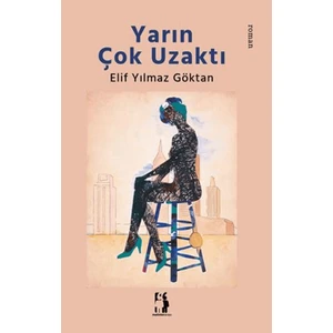 Yarın Çok Uzaktı