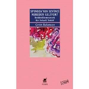 Spinoza'nın Sevinci Nereden Geliyor?