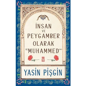 Insan ve Peygamber Olarak Hz. Muhammed (Sav)
