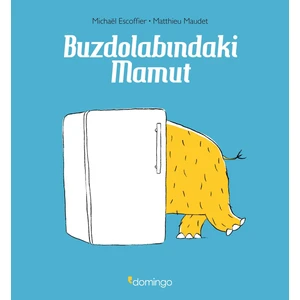 Buzdolabındaki Mamut - Michaël Escoffier - Matthieu Maudet