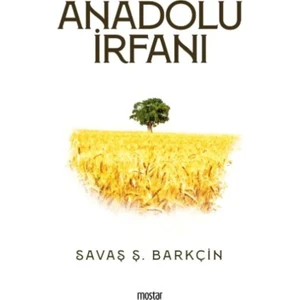 Anadolu Irfanı | Savaş Ş. Barkçin