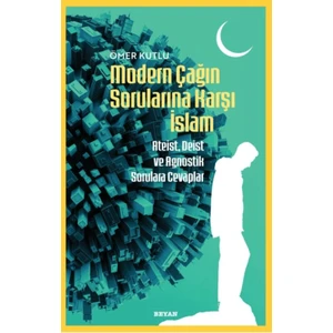 Modern Çağın Sorularına Karşı Islam