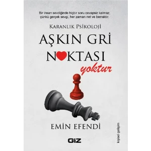 Aşkın Gri Noktası Yoktur-Emin Efendi