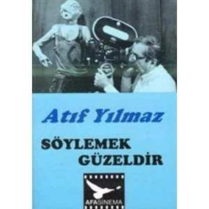 Söylemek Güzeldir Atıf Yılmaz  (1995 Basım)