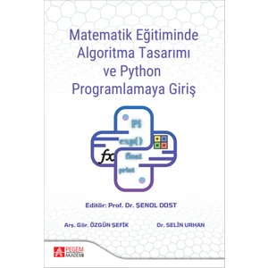 Pegem Akademi Yayıncılık Matematik Eğitiminde Algoritma Tasarımı ve Python Programlamaya G