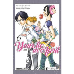 Your Lie In April - Nisan Yalanı 6 - Naoshi Arakawa