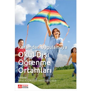 Pegem Akademi Yayıncılık Kuramdan Uygulamaya Okul Dışı Öğrenme Ortamları - Adnan Küçükoğlu -Rasim Tösten
