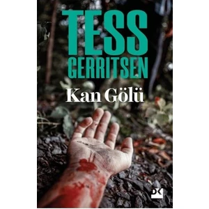 Kan Gölü - Tess Gerritsen
