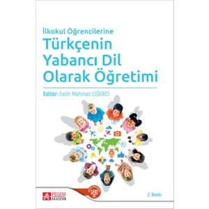 Pegem Akademi Yayıncılık İlkokul Öğrencilerine Türkçenin Yabancı Dil Olarak Öğretimi