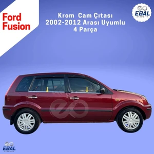 Ebal Oto Ford Fusion Krom Cam Çıtası 4 Prç. 2002 Üzeri P. Çelik