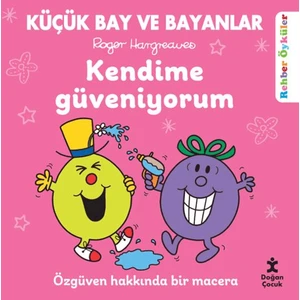 Küçük Bay ve Bayanlar Rehber Öyküler - Kendime Güveniyorum - Roger Hargreaves