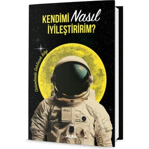 Kendimi Nasıl Iyileştiririm? (Ciltli)