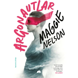 Argonautlar - Maggie Nelson