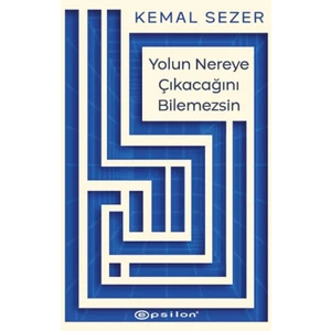 Yolun Nereye Çıkacağını Bilemezsin - Kemal Sezer