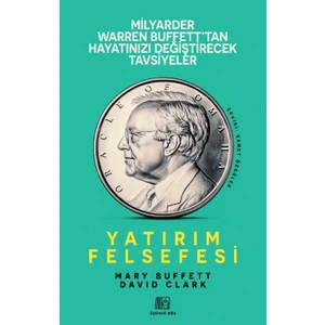 Yatırım Felsefesi - Mary Buffett - Davıd Clark