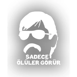 Sadece Ölüler Görür Araba Sticker 17X17 cm Beyaz