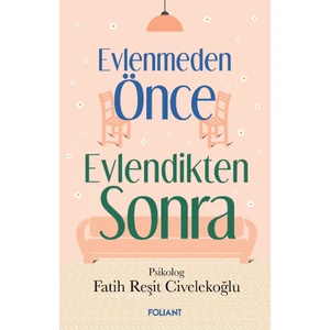 Evlenmeden Önce Evlendikten Sonra - İlişki Eğitimi, Çiftlere Öneriler, Evlilik Danışmanlığı