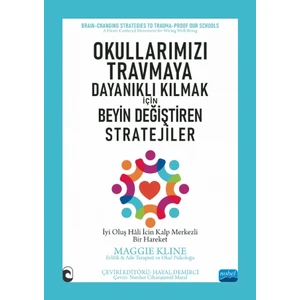 Okullarımızı Travmaya Dayanıklı Kılmak Için - Beyin Değiştiren Stratejiler - Maggie Kline