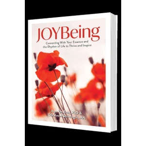 Joybeing : Connecting With Your Essence And Rhythm Of Life To Thrive And Inspire