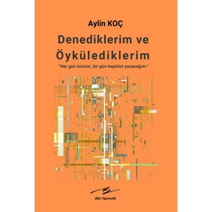 Denediklerim ve Öykülediklerim