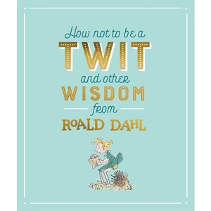 How Not To Be A Twıt And Other Wısdom Fr