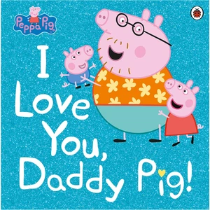 Peppa Pig - I Love You Daddy Pig