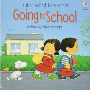 Going To School - Usborne First Experiences - Anne Civardi