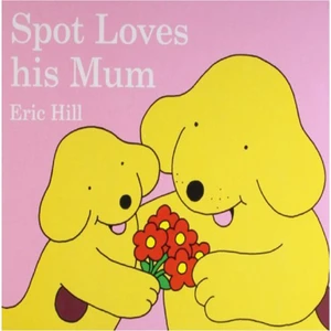 Spot Loves Hıs Mum