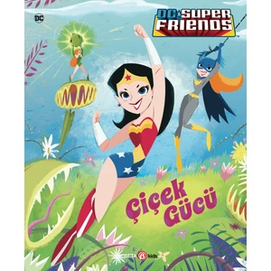 Dc Süper Friends - Çiçek Gücü
