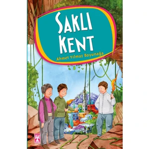 Saklı Kent - Ahmet Yılmaz Boyunağa