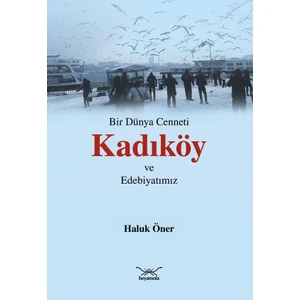 Bir Dünya Cenneti Kadıköy ve Edebiyatımız