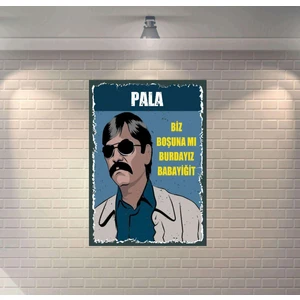 Pala Biz Boşuna Mı Burdayız Babayiğit Retro Mdf Duvar Dekarasyon Tablosu