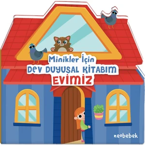 Minikler Için Dev Duyusal Kitabım: Evimiz