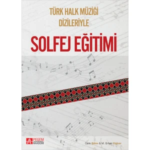 Pegem Akademi Yayıncılık Türk Halk Müziği Dizileriyle Solfej Eğitimi