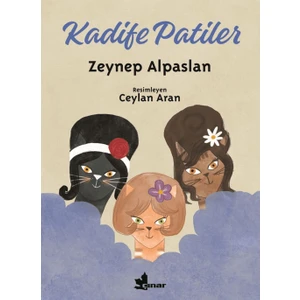 Kadife Patiler - Zeynep Alpaslan - Ceyla Aran