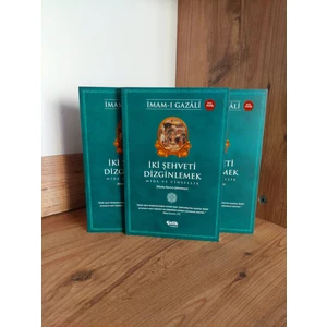 İki Şehveti Dizginlemek - İmam-ı Gazali